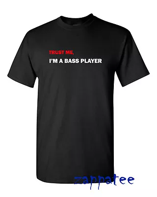 Buy Trust Me, I'm A Bass Player T Shirt  • 8.99£