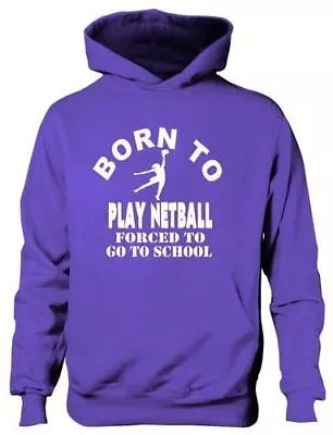 Buy Born To Play Netball Sports Hoodie Girls Kids Funny GiftAge 5-13 Years • 15.95£