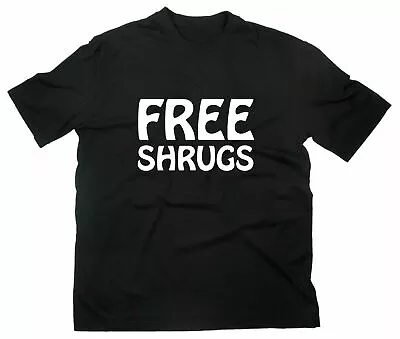 Buy Free Shrugs Fun T-Shirt Funshirt Slogan Patter Quote Hugs Embrace Free • 22.73£