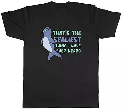 Buy Funny Seal Mens T-Shirt Sealiest Thing I Have Ever Heard Tee Gift • 8.99£