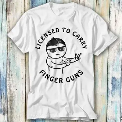 Buy Licensed To Carry Finger Guns Pew Pew Funny T Shirt Meme Gift Top Tee Unisex 846 • 6.35£