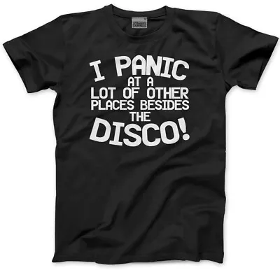 Buy I Panic At A Lot Of Places Besides The Disco Mens Unisex T-Shirt Emo Merchandise • 13.99£