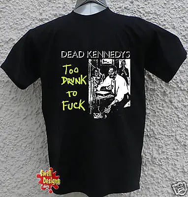 Buy DEAD KENNEDYS Too Drunk To... Punk Rock T Shirt All Sizes • 14.99£