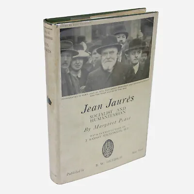 Buy Margaret Pease JEAN JAURES Socialist And Humanitarian 1917 1st ED W/DJ Socialism • 74.40£