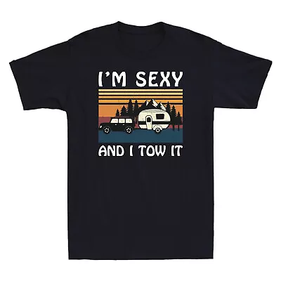 Buy I'm Sexy And I Tow It Funny Caravan Camping Trailer Vintage Retro Men's T-Shirt • 14.99£
