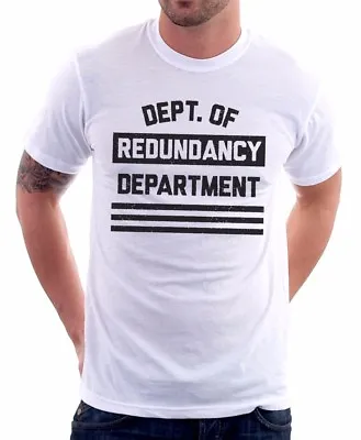 Buy Department Of Redundancy Department Funny WHITE Cotton T-shirt 9318 • 13.95£