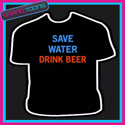 Buy Save Water Drink Beer Mens Adults T Shirt • 9.49£