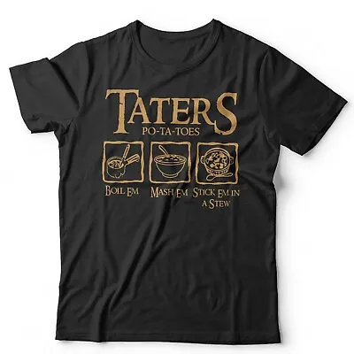 Buy Taters Boil Em Mash Em Unisex TShirt Large Fit 3-5XL LOTR Fantasy Tolkien • 15.99£