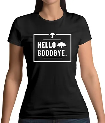 Buy Hello Goodbye - Womens T-Shirt - Umbrella Academy - TV - Comic - Heroes - Fan • 13.95£