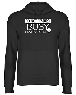 Buy Do Not Disturb! Busy Playing Golf Mens Womens Hooded Top Hoodie • 17.99£