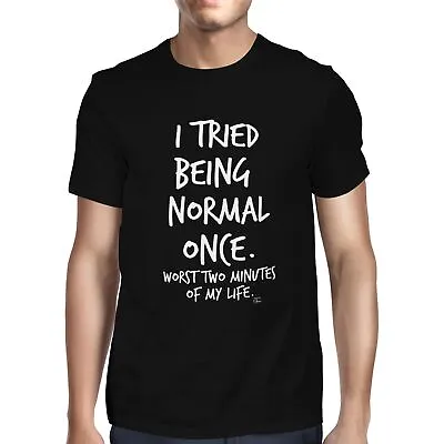 Buy 1Tee Mens I Tried To Be Normal Once T-Shirt • 7.99£