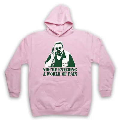 Buy Entering A World Of Pain Big Lebowski Walter Unofficial Adults Unisex Hoodie • 25.99£