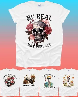 Buy Be Real Not Perfect Cute Skull Skeleton Gothic Emo Funny Halloween Tshirt UK • 9.99£