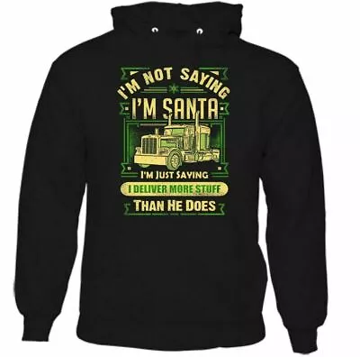 Buy I'm Not Saying Santa Mens Funny Christmas Lorry Driver Hoodie Van Truck Delivery • 24.49£