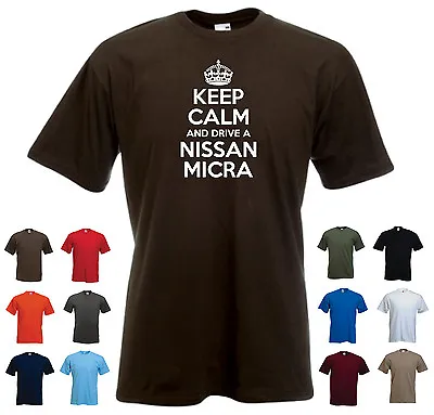 Buy 'Keep Calm And Drive A Nissan Micra' Funny Car Birthday T-shirt Tee • 11.69£