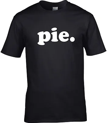 Buy Pie Funny Mens T-Shirt Funny Food Statement One Word Humour Geek Alternative • 10.95£