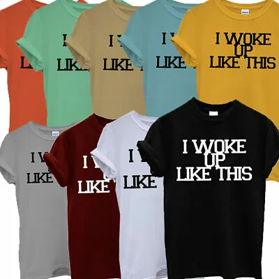 Buy T-SHIRT I WOKE UP LIKE THIS COOL FUNNY HIPSTER SWAG UNISEX NEW S To XXL • 5.95£