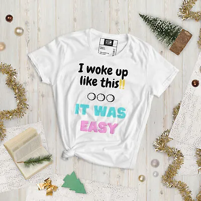 Buy I Woke Up Like This, It Was Easy,  Women's Short Sleeve T-shirt • 26.45£