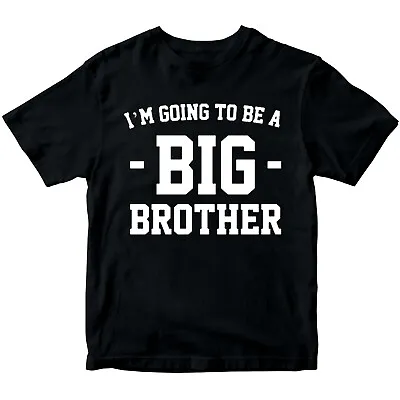 Buy Im Going To Be A Big Brother Baby Announcement Boys Girls Teen Kids T-Shirts#DNE • 7.59£