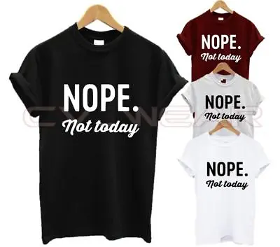 Buy Nope Not Today T Shirt Mood Fashion Tumblr Quote Swagdope Hipster Morning Person • 6.99£