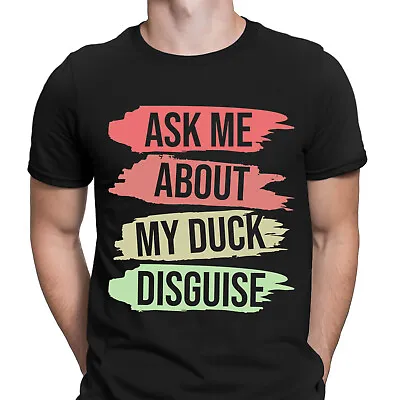 Buy Ask Me About My Duck Disguise Funny Humor Comedy Novelty Mens T-Shirts Top #DNE • 9.99£