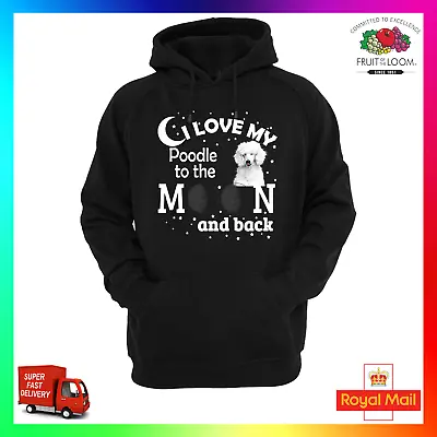 Buy I Love My Poodle To The Moon & Back Hoodie Hoody Cute Sweat Dog Puppy Pup Pet • 24.99£