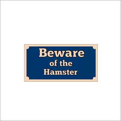 Buy Beware Of The Hamster Aluminium Wall Door Garden Sign • 5.89£
