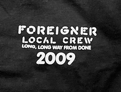 Buy Foreigner 2009 Long Long Way From Done Tour Local Crew T-shirt L Never Worn • 9.46£