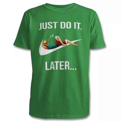 Buy One Piece Just Do It Later T Shirts - Size S M L XL 2XL - Multi Colour • 19.99£