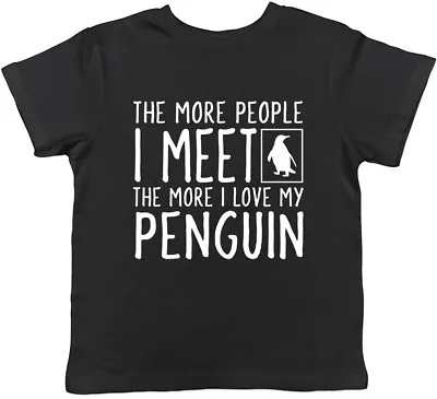 Buy More People I Meet The More I Love My Penguin Children Kids Short Sleeve T-Shirt • 5.99£