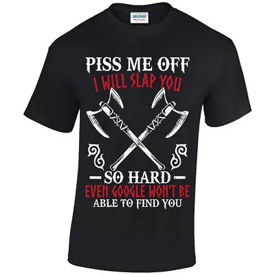 Buy Piss Me Off I Will Slap You So Hard, T-shirt Unisex S - 5XL, Viking Warrior Axes • 16.95£