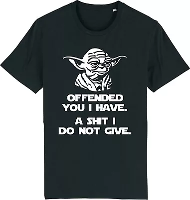 Buy OFFENDED YOU I HAVE YODA Star Wars T Shirt Top Funny Rude Sarcastic Joke • 9.95£