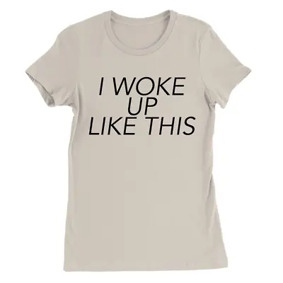 Buy I Woke Up Like This Womens T-Shirt Funny Quote Joke Slogan Gift • 9.49£