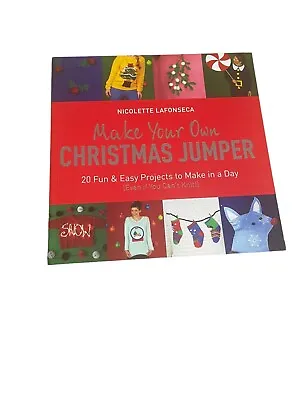 Buy Make Your Own Christmas Jumper: 20 Fun And Easy Projects To Make In A Day • 3£