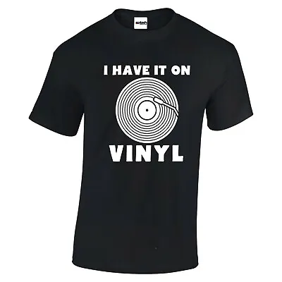 Buy I Have It On Vinyl Record LP DJ T-Shirt 100% Cotton Gift Present Size XS To 3XL • 10.97£