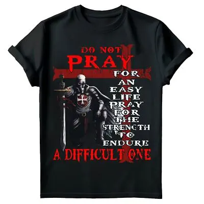 Buy Do Not Pray For Easy Life Knights Templar St George Day Mens T-Shirt #SGD #M# • 8.99£