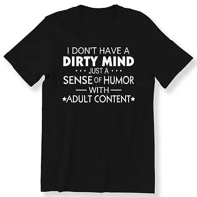 Buy I Don't Have A Dirty Mind Men's Ladies T-shirt Funny Humor Slogan Gift T-shirt • 12.99£