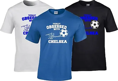 Buy Chelsea Football - Totally Obsessed With Funny Gift T Shirt S - 5XL • 11.99£