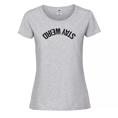 Buy Stay Weird T-shirt || Womens || Ladies Tee Ladyfit Fitted Nerd Geek Rad Af Xs-xl • 12.99£