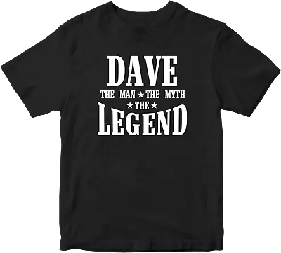 Buy Dave The Man The Myth The Legend T-shirt Slogan Novelty Retro Birthday Gifts  • 9.99£