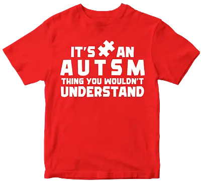 Buy It's An Autism Thing You Wouldn't Understand T-shirt Awareness Birthday Gifts • 8.99£