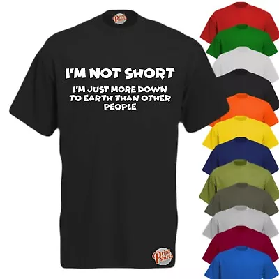 Buy I'M NOT SHORT, MORE DOWN TO EARTH Mens Funny T-Shirt, Slogan Tee Offensive, Rude • 11.99£