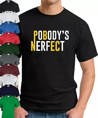 Buy POBODY'S NERFECT T-SHIRT > Funny Slogan Novelty Geek Men's Top Nobody's Perfect • 9.49£