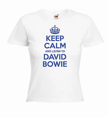 Buy 'Keep Calm And Listen To David Bowie' Music Birthday Gift Ladies Girls T-shirt  • 11.69£