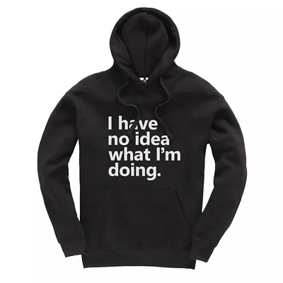 Buy I Have No Idea Adults Hoodie Funny Gift New Jumper Ladies Mens Sweatshirt Hood • 19.95£