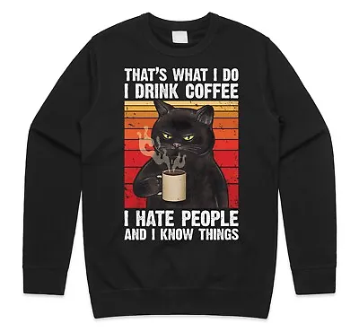 Buy Cat That's What I Do Drink Coffee Hate People And Know Things Jumper Sweatshirt • 23.99£