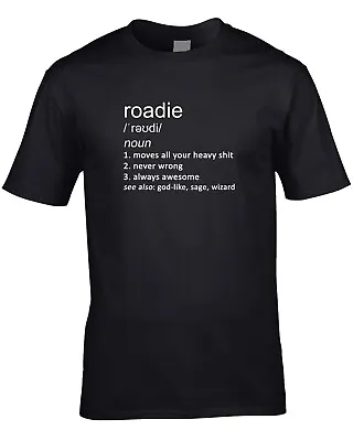 Buy Roadie Funny Definition Mens T-Shirt Gift Idea Job Work Tour Gig Band Music Cool • 11.95£