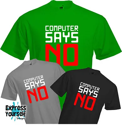 Buy COMPUTER SAYS NO - T Shirt, Geek, Technology, PC, Funny Words Text, Quality, NEW • 9.99£