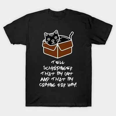 Buy NWT Rare Tell Schrodinger That I'm Out That I'm Coming For Him American T-Shirt • 20.30£