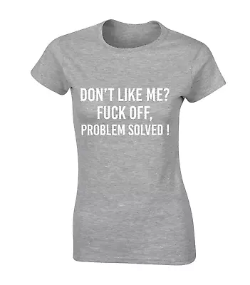 Buy Don't Like Me, Fu*k Off Ladies T Shirt Funny Rude Printed Slogan Design Cool Top • 7.99£